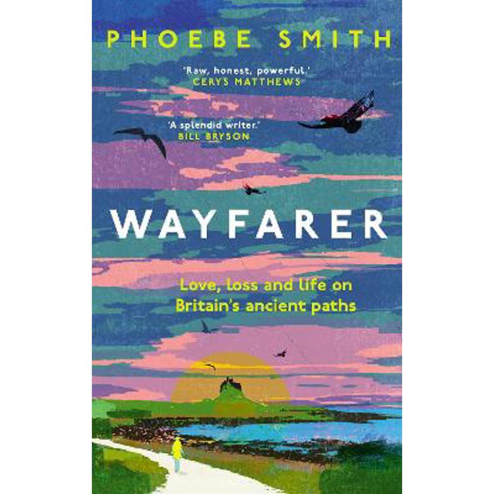 Wayfarer: Love, loss and life on Britain's ancient paths (Hardback) - Phoebe Smith